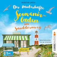 Der zauberhafte Souvenirladen im Sanddornweg - Herzklopfen im Sanddornweg, Teil 3 (Ungekürzt)