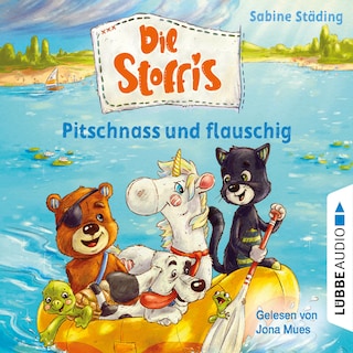 Pitschnass und flauschig - Die Stoffis, Teil 3 als Hörbuch