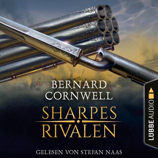 Sharpes Rivalen - Sharpe-Reihe, Teil 13 als Hörbuch