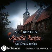 Agatha Raisin und der tote Richter - Agatha Raisin, Teil 1 (Gekürzt)