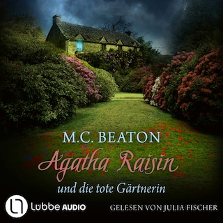 Agatha Raisin und die tote Gärtnerin - Agatha Raisin, Teil 3 als Hörbuch