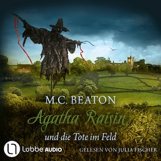 Agatha Raisin und die Tote im Feld - Agatha Raisin, Teil 4 als Hörbuch