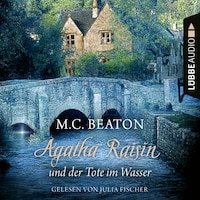 Agatha Raisin und der Tote im Wasser - Agatha Raisin, Teil 7 (Gekürzt)
