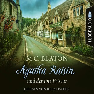 Agatha Raisin und der tote Friseur - Agatha Raisin, Teil 8 als Hörbuch