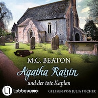 Agatha Raisin und der tote Kaplan - Agatha Raisin, Teil 13 (Gekürzt)