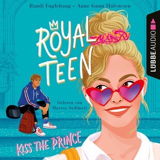 Kiss the Prince - Royalteen, Teil 1 als Hörbuch