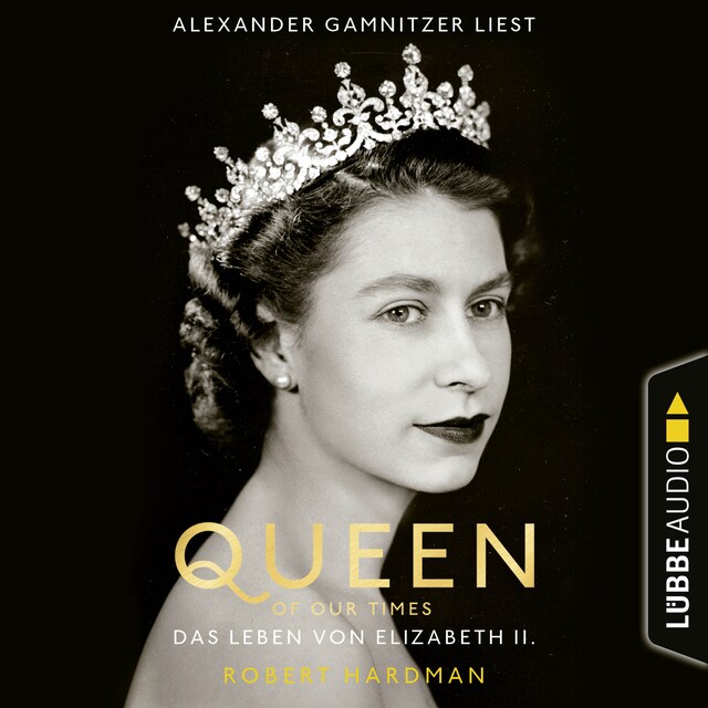 Book cover for Queen of Our Times - Das Leben von Elizabeth II. (Ungekürzt)