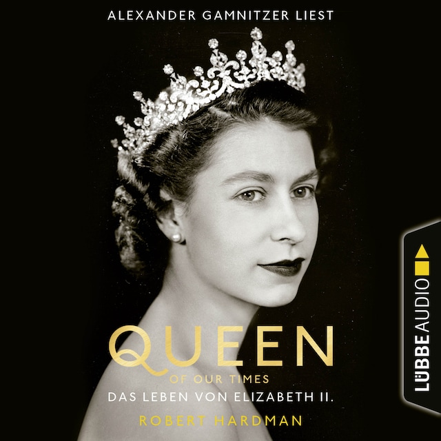 Couverture de livre pour Queen of Our Times - Das Leben von Elizabeth II. (Ungekürzt)