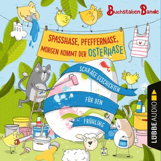 Spaßhase, Pfeffernase, morgen kommt der Osterhase! - Schräge Geschichten für den Frühling als Hörbuch