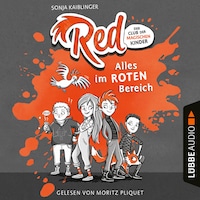 Alles im roten Bereich - Red - Der Club der magischen Kinder, Teil 1 (Ungekürzt)