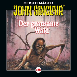 Folge 168: Der grausame Wald - Teil 1 von 2 als Hörbuch
