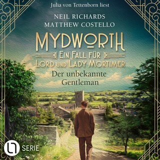 Der unbekannte Gentleman - Mydworth - Ein Fall für Lord und Lady Mortimer 16 als Hörbuch