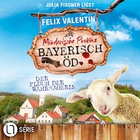 Der Fluch der Wahrsagerin - Bayerisch Öd, Folge 5 (Ungekürzt)