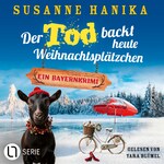 Der Tod backt heute Weihnachtsplätzchen - Sofia und die Hirschgrund-Morde, Teil 27 (Ungekürzt)