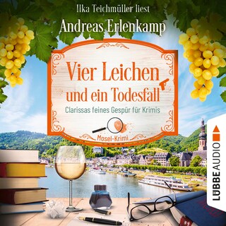 Vier Leichen und ein Todesfall - Clarissas feines Gespür für Krimis - Mosel-Krimi, Teil 4 als Hörbuch