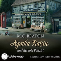 Agatha Raisin und der tote Polizist - Agatha Raisin, Teil 22 (Gekürzt)