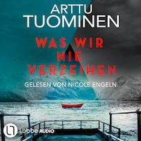 Was wir nie verzeihen - River-Delta-Reihe, Teil 3 (Ungekürzt)