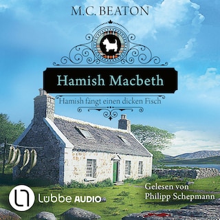 Hamish Macbeth fängt einen dicken Fisch - Schottland-Krimis, Teil 15 als Hörbuch