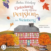 Einladung in die kleine Pension im Weinberg - Die Moselpension-Reihe, Teil 2 (Ungekürzt)