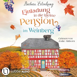 Einladung in die kleine Pension im Weinberg - Die Moselpension-Reihe, Teil 2 als Hörbuch
