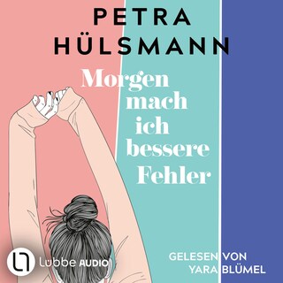 Morgen mach ich bessere Fehler als Hörbuch