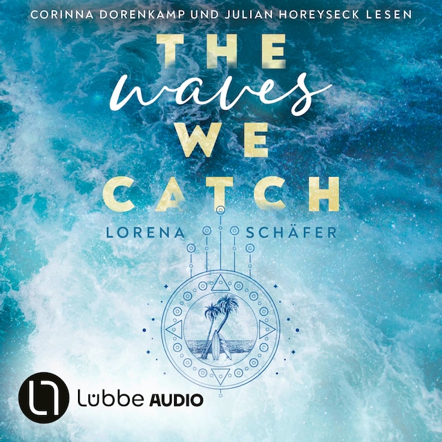 The waves we catch - Emerald Bay, Teil 2 (Ungekürzt)