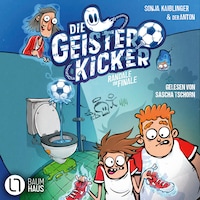 Randale im Finale - Die Geisterkicker, Teil 3 (Ungekürzt)