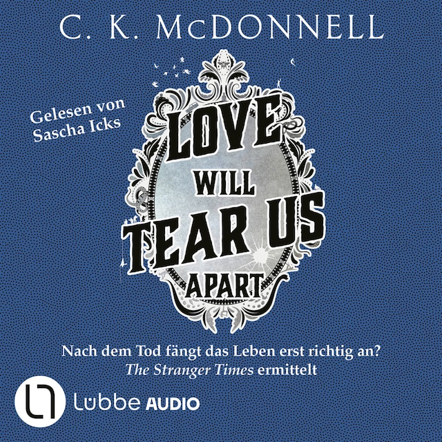 Book cover for Love Will Tear Us Apart - The Stranger Times, Teil 3 (Gekürzt)