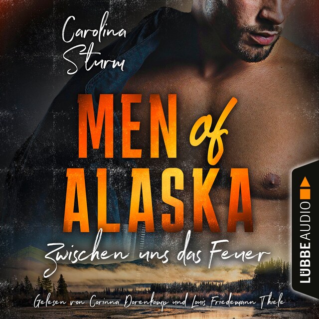 Book cover for Zwischen uns das Feuer - Men of Alaska, Teil 2 (Ungekürzt)