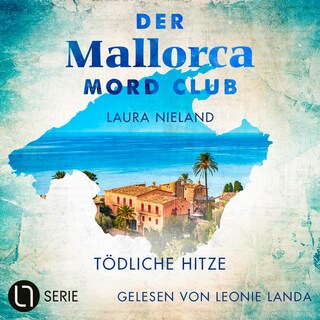Tödliche Hitze - Der Mallorca Mord Club, Folge 1 als Hörbuch
