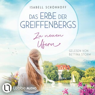 Zu neuen Ufern - Das Erbe der Greiffenbergs, Teil 2 als Hörbuch