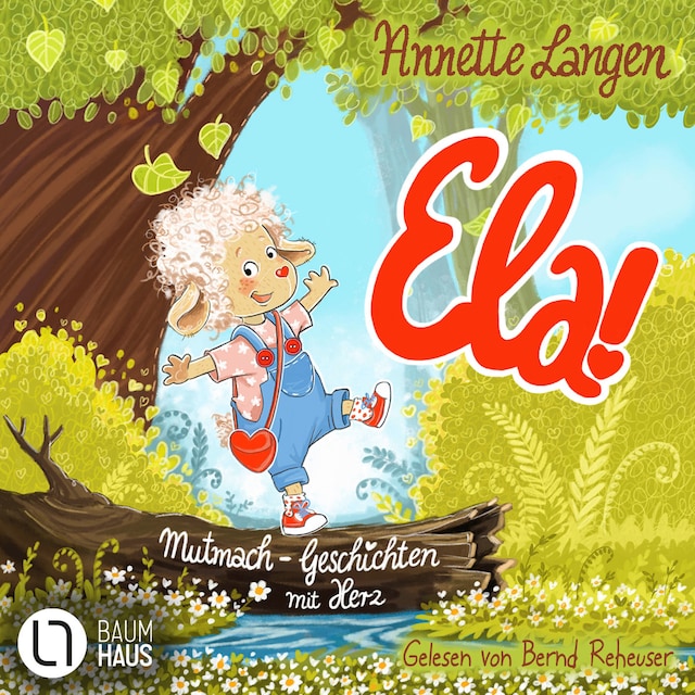 Book cover for Ela! - Mutmach-Geschichten mit Herz (Ungekürzt)