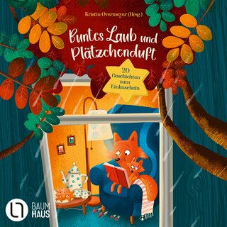 Buntes Laub und Plätzchenduft - 20 Geschichten zum Einkuscheln als Hörbuch