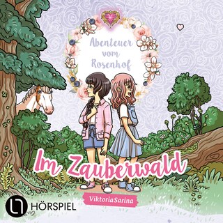 Folge 2: Im Zauberwald - Abenteuer vom Rosenhof als Hörbuch