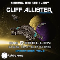 Die Rebellen des Imperiums - Markan-Saga, Teil 2 (Ungekürzt)