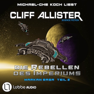 Die Rebellen des Imperiums - Markan-Saga, Teil 2 als Hörbuch