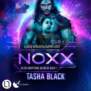Noxx - Alien Adoptions Agentur, Teil 1 als Hörbuch