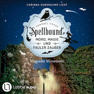 Magische Missetaten - Spellbound - Mord, Magie und fauler Zauber, Folge 4 als Hörbuch