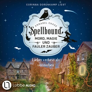 Lieber verhext als verstorben - Spellbound - Mord, Magie und fauler Zauber, Folge 5 als Hörbuch