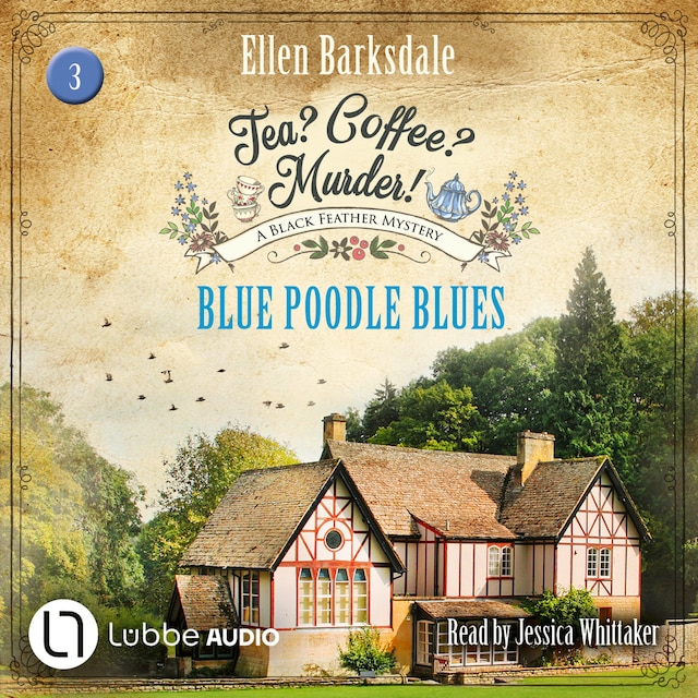 Book cover for Blue Poodle Blues - Tea? Coffee? Murder!, Episode 3 (Unabridged)