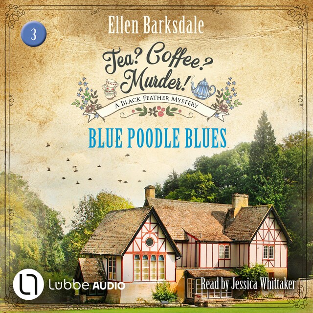 Okładka książki dla Blue Poodle Blues - Tea? Coffee? Murder!, Episode 3 (Unabridged)