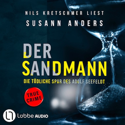 Der Sandmann - Die tödliche Spur des Adolf Seefeldt - Ein packender True-Crime-Thriller (Ungekürzt) bookCoverFor