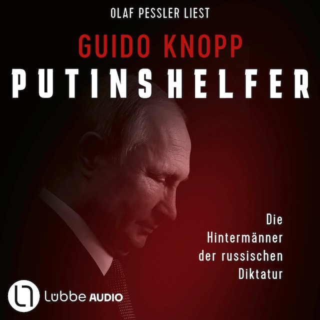 Book cover for Putins Helfer - Die Hintermänner der russischen Diktatur (Gekürzt)