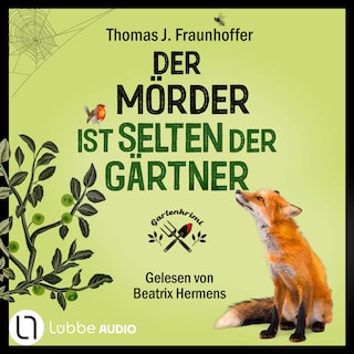 Der Mörder ist selten der Gärtner - Garten-Krimi als Hörbuch