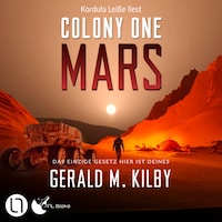 Colony One Mars - Colony Mars, Teil 1 (Ungekürzt)
