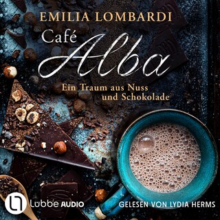 Café Alba - Ein Traum aus Nuss und Schokolade - Café Alba, Teil 1 als Hörbuch