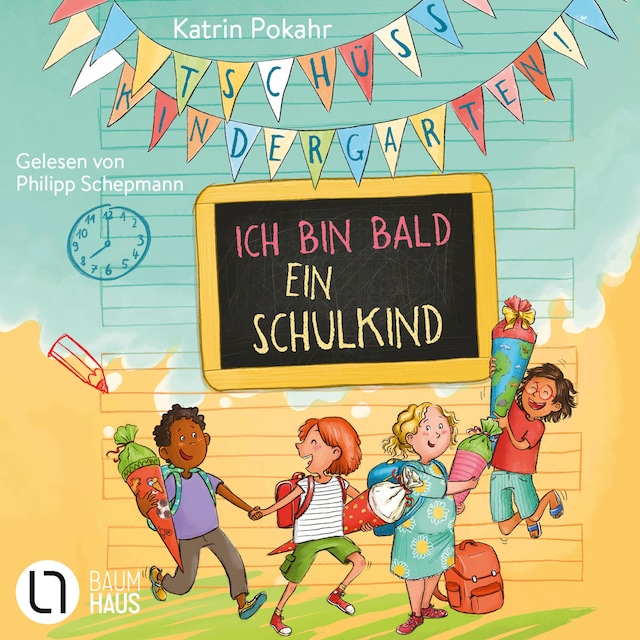 Couverture de livre pour Tschüss, Kindergarten! Ich bin bald ein Schulkind (Ungekürzt)