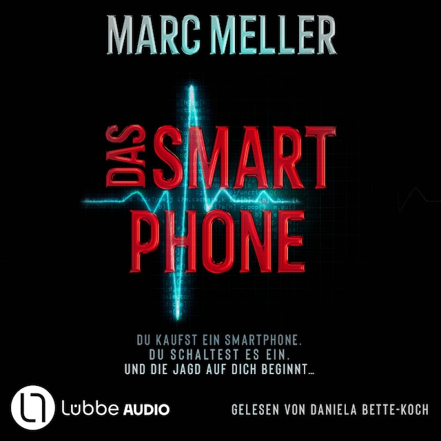 Portada de libro para Das Smartphone - Du kaufst ein Smartphone. Du schaltest es ein. Und die Jagd auf dich beginnt ... (Ungekürzt)