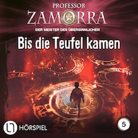 Professor Zamorra, Folge 5: Bis die Teufel kamen
