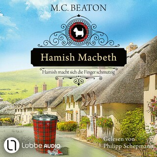 Hamish Macbeth macht sich die Finger schmutzig - Schottland-Krimis, Teil 16 als Hörbuch